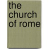 The Church of Rome by Hallifield Cosgayne O'Donnoghue