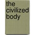 The Civilized Body