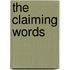 The Claiming Words