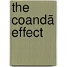 The Coandã Effect door Valeriu Drãgan