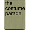 The Costume Parade by Rozanne Lanczak Williams