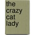 The Crazy Cat Lady