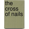 The Cross of Nails door Oliver Schuegraf