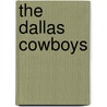 The Dallas Cowboys door Joe Nick Patoski