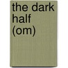 The Dark Half (Om) door  Stephen King 