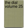 The Dial Volume 25 by Marianne Moore