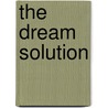 The Dream Solution by Mick McGovern