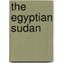 The Egyptian Sudan