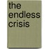 The Endless Crisis