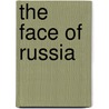 The Face of Russia by James H. Billington