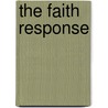 The Faith Response by John R. Van Gelderen