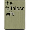 The Faithless Wife door Jo Eames
