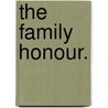 The Family Honour. door Clara Lucas Balfour