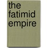 The Fatimid Empire door Michael Brett