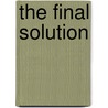 The Final Solution door Peter Foot