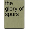 The Glory of Spurs door Jim Duggan