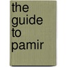 The Guide To Pamir by Stephen L. Adler