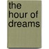 The Hour of Dreams