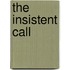 The Insistent Call