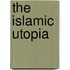 The Islamic Utopia