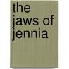 The Jaws Of Jennia door Greg Tocchini