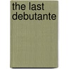 The Last Debutante door Julia London