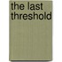 The Last Threshold