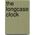 The Longcase Clock