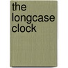 The Longcase Clock door Tom Robinson