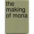 The Making of Mona