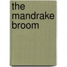 The Mandrake Broom door Jess Wells