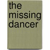 The Missing Dancer door Emily Mason