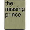 The Missing Prince door G.E. (George Edward) Farrow