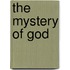 The Mystery of God