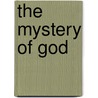 The Mystery of God door William Stacy Johnson