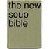 The New Soup Bible