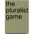 The Pluralist Game