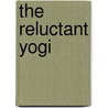 The Reluctant Yogi door Carla Mckay