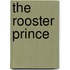 The Rooster Prince