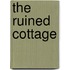 The Ruined Cottage