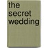 The Secret Wedding