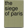 The Siege of Paris door Robert Lowry Sibbet