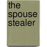 The Spouse Stealer door Mark Schwab