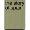 The Story of Spain by Mark Williams