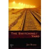 The Switching/Yard by Jan Beatty