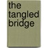 The Tangled Bridge