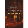 The Tangled Bridge door Rhodi Hawk