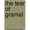 The Tear of Gramal by Phillip E. Jones