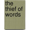 The Thief of Words door Starling Lawrence
