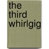 The Third Whirlgig